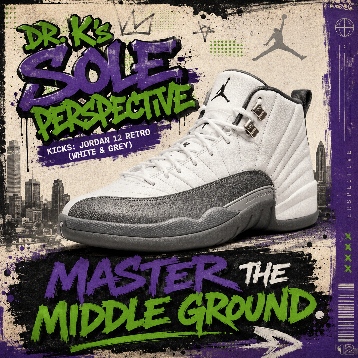 Sole Perspective — Master the Middle Ground — Graffiti-editorial AI cover for Dr. K's sneaker series (Jordan 12 Retro)